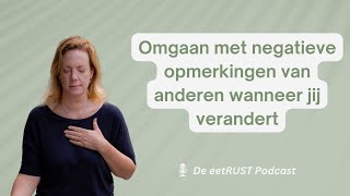 Omgaan met negatieve opmerkingen van anderen wanneer jij verandert