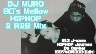 DJ MURO 90's Mellow HipHop & R&B Mix @J-Wave HipHop Journey