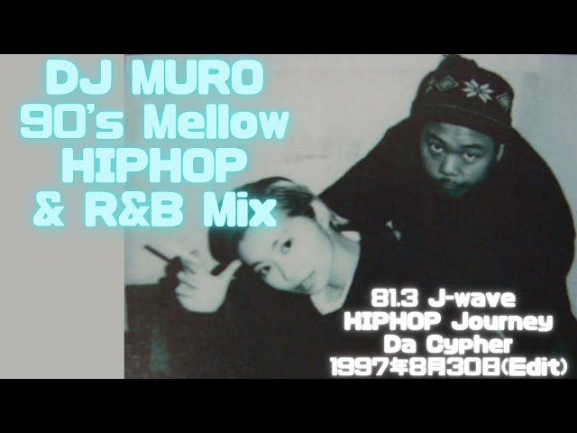 DJ MURO 90's Mellow HipHop & R&B Mix @J-Wave HipHop