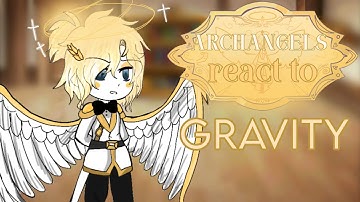 🪽Archangels react to Gravity💫/ HH/Read description/leer descripción