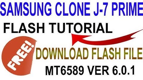 SAMSUNG CLONE J7 PRIME MT6589  VER 6.0.1 FLASH FILE & FLASH TUTORIAL
