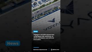 Voyager Technologies Expands Space Beach with New High-Tech Facility