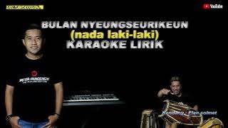 Bulan nyeungseurikeun (nada laki-laki) karaoke lirik - putra panggugah (versi bajidor)