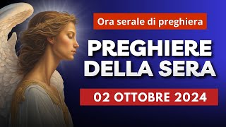 Le Preghiere della Sera del 02 Ottobre 2024 - Festa dei Santi Angeli Custodi