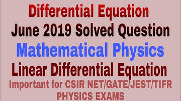 Differential Equation June 2019 Solved Question | Mathematical Physics | CSIR NET PHYSICS EXAM