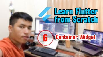 #6 Container Widget  - Learn Flutter From Scratch