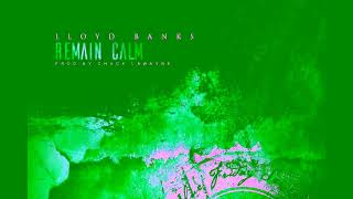 Lloyd Banks - Remain Calm (Clean)