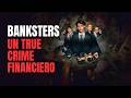 SERIE BANKSTERS | DE QUÉ TRATA EL TRUE CRIME FINANCIERO BASADO EN HECHOS REALES