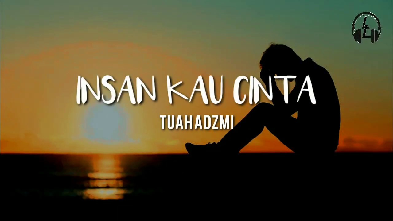 Tuah - Insan Kau Cinta (Lirik) - YouTube