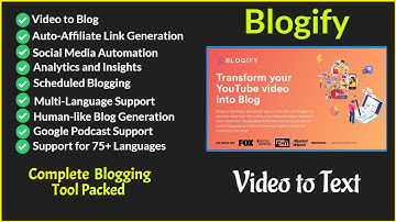 Blogify Review and Lifetime Deal : YouTube video to Blog