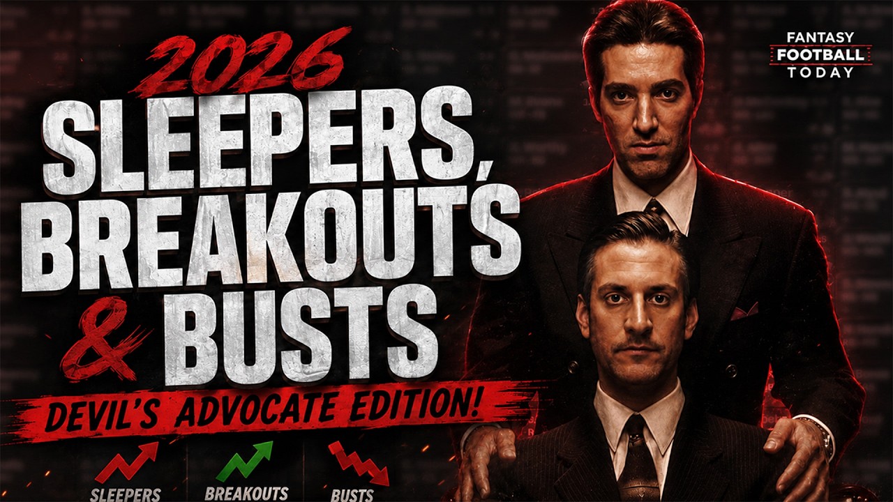 2026 Sleepers, Breakouts & Busts: Devil’s Advocate Edition! | 2026 Fantasy Football Tips