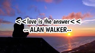 ALAN WALKER STYLE FT NATALIE TAYLOR - Love Is The Answer