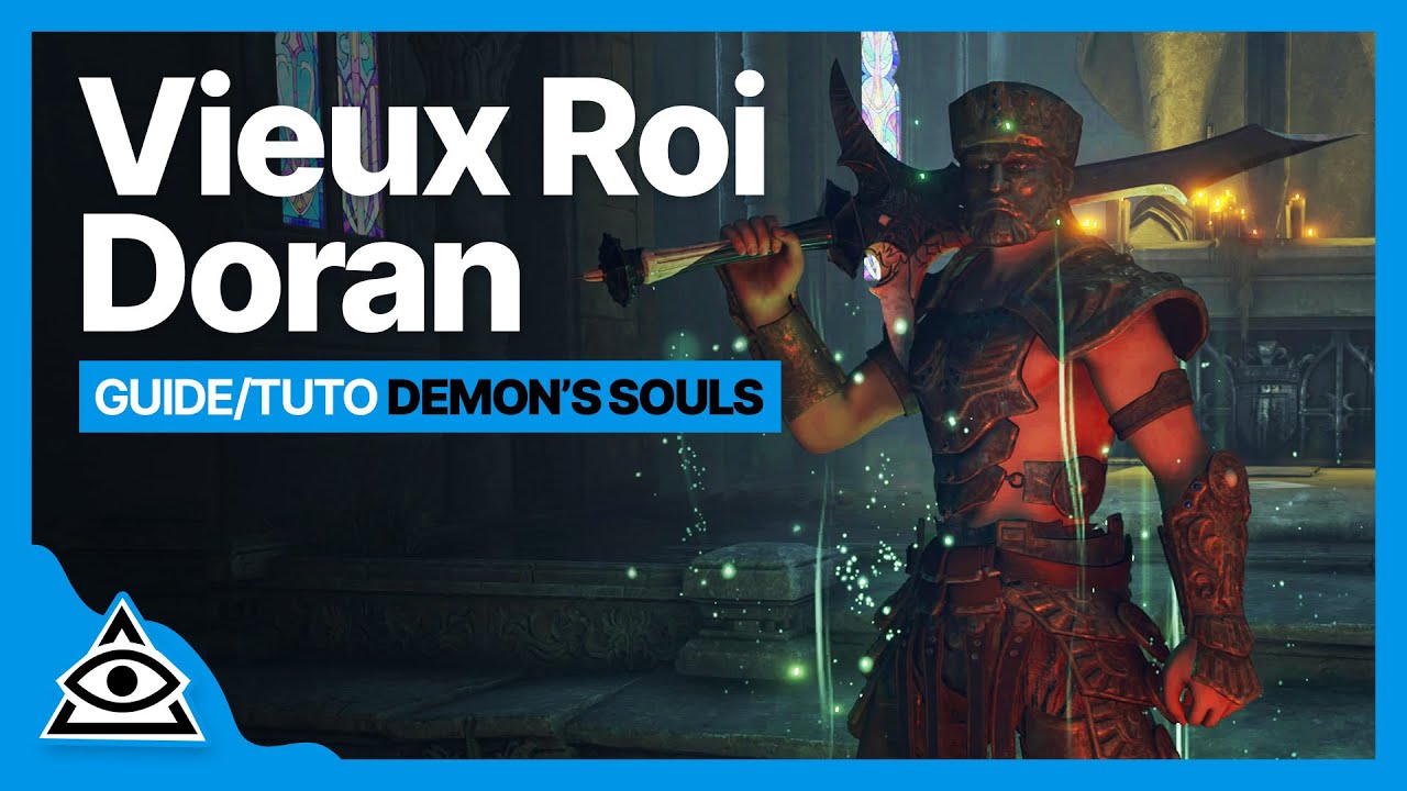 GUIDE-TUTO DEMON'S SOULS (PS5) † Battre le Vieux Roi Doran facilement ...
