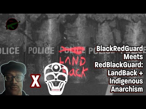 BlackRedGuard Meets RedBlackGuard: LandBack and Indigenous Anarchism