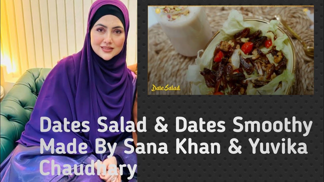 Dates Salad and Dates Smoothie Recipe |Sana Khan & Yuvika Chaudhary |#recipe #2025 #video