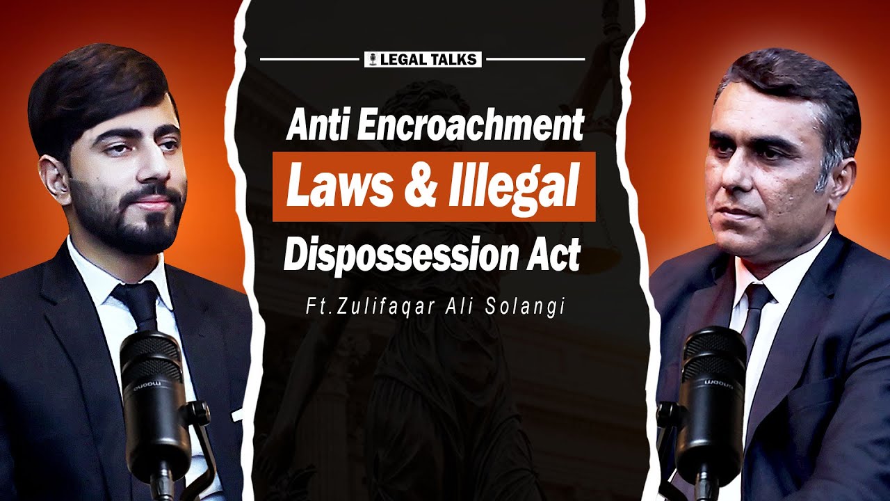 Podcast Ft. Ex Anti-Encroachment Tribunal Judge, Zulifaqar Ali Solangi | Legal Talks