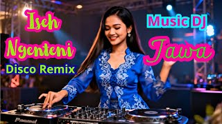 Iseh Ngenteni,  musik DJ Disco Remix jedag-jedug terbaru terhits terkini terlaris populer terbaik 