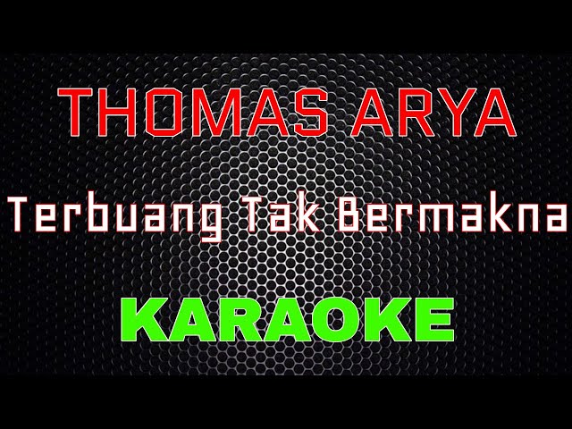 Thomas Arya - Terbuang Tak Bermakna (Karaoke) | LMusical class=