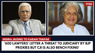 600 Lawyers' Letter a Threat to Judiciary By BJP Proxies But CJI is Also BenchFixing—Indira Jaising