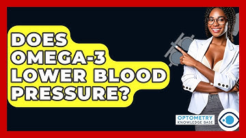 Does Omega-3 Lower Blood Pressure? - Optometry Knowledge Base