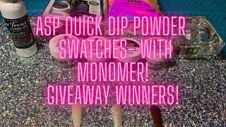 💕ASP Quick Dip Powder swatches- using monomer! Did it work??! | Giveaway winners drawing! 😱🙈💕