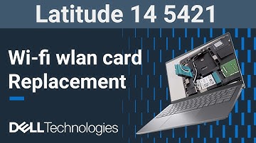 Latitude 14 5421 | How to replace the wifi wlan wireless network card