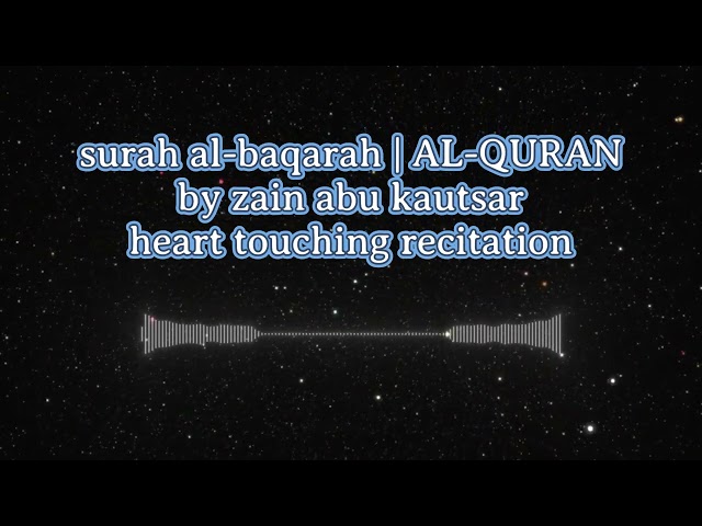 surah al-baqarah | recitation by zain abu kautsar | al-quran | heart touching recitation | class=