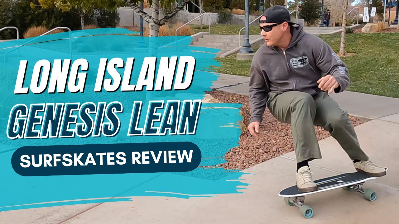 Long Island Genesis Lean Surfskates Review