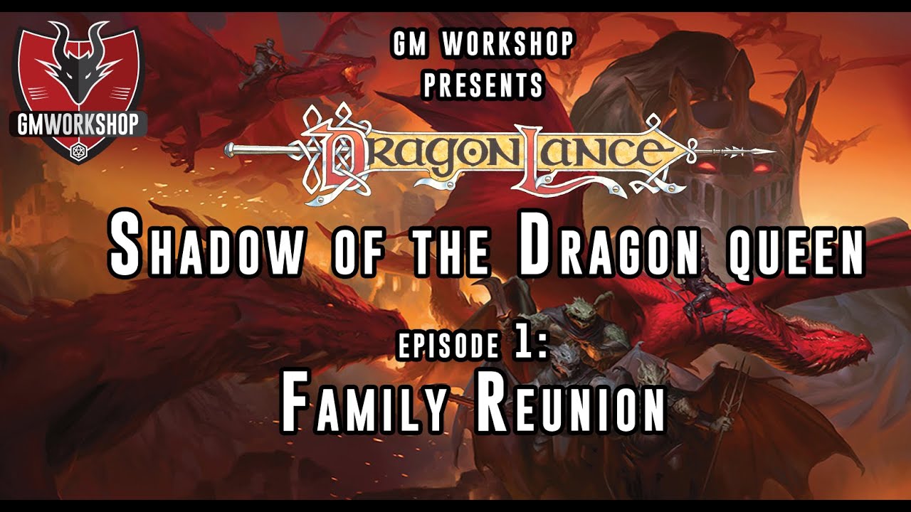 Dragonlance: Shadow of the Dragon Queen. Episode 1: Family Reunion.