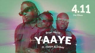 Yaaye By Brian Weiyz Ft Hatim Dokey - 4.11 Album