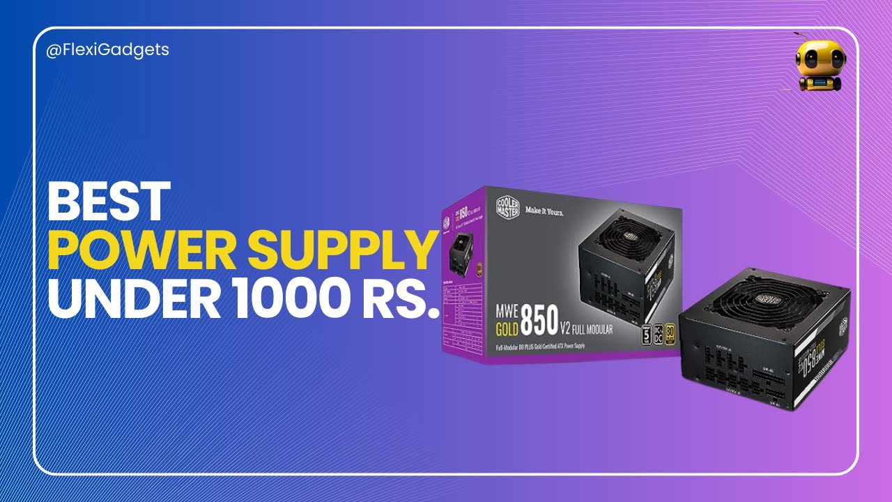 Best Power Supply Under 1000 Power Supply for Gaming PC Flexi