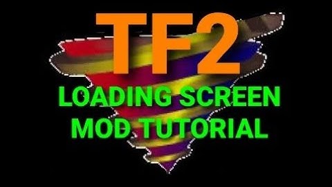 [Tutorial] How to make a loading screen MOD for TF2