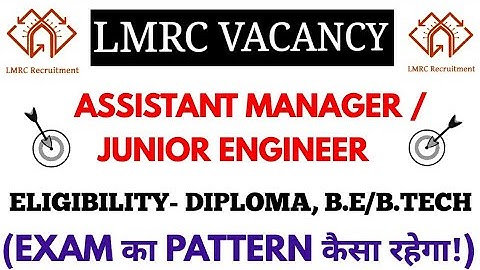 LMRC ASSISTANT MANAGER/JUNIOR ENGINEER RECRUITMENT