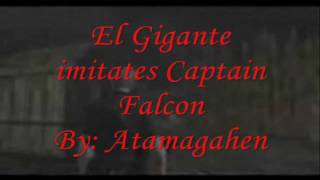 El Gigante imitates Captain Falcon
