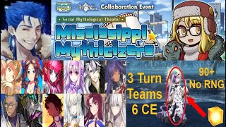 FGO NA Mississippi Mythicizers 90+ 3 Turn 6 CE RNG/Facecard Free Teams