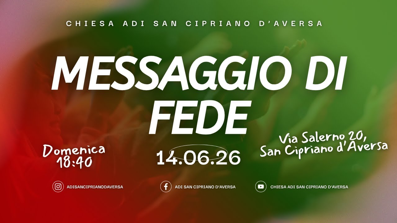🔴 LIVE | Messaggio di Fede - Chiesa ADI San Cipriano d’Aversa | Daniele Di Iorio (14/06/2026)