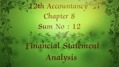 12th Accountancy chapter 8 Financial statement Analysis sum no12 #12thAccountancy #RR12thAccountancy