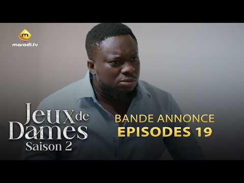 Série - Jeux de dames - Episodes 19 - Bande annonce
