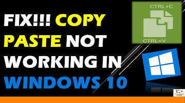 Fix!!! Copy Paste not Working on Windows 10