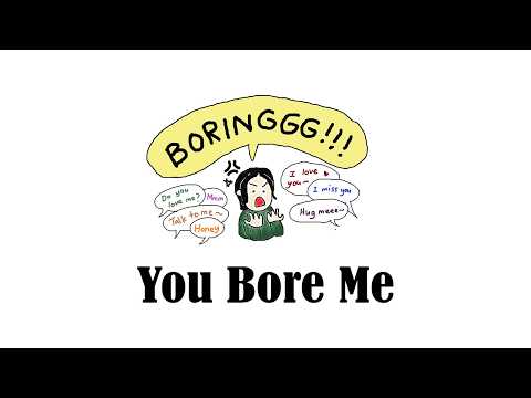 You Bore Me