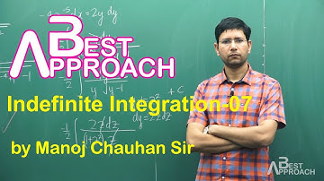 Indefinite Integration-07 by Manoj Chauhan Sir