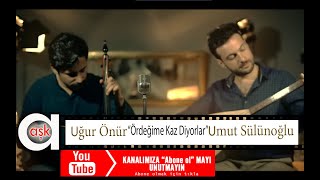 Uğur Önür & Umut Sülünoğlu - Ördeğime Kaz Diyorlar - Aşk Prodüksiyon 2020 Resimi