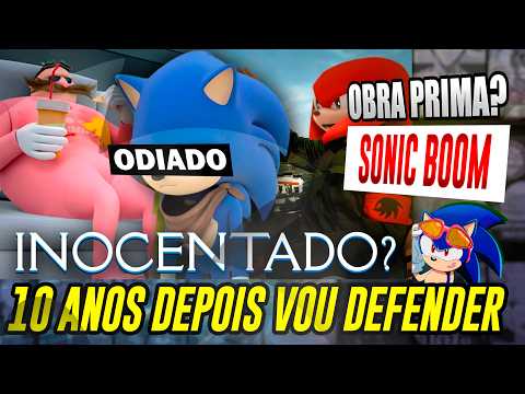 FOI INJUSTIÇADO! - A RENDENÇÃO DO "PIOR" E MAIS ODIADO DESENHO DO SONIC | SONIC BOOM