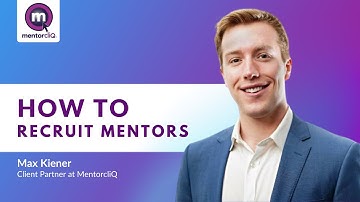 How to Recruit Mentors - 4 Repeatable Steps to Expand Mentor Rosters