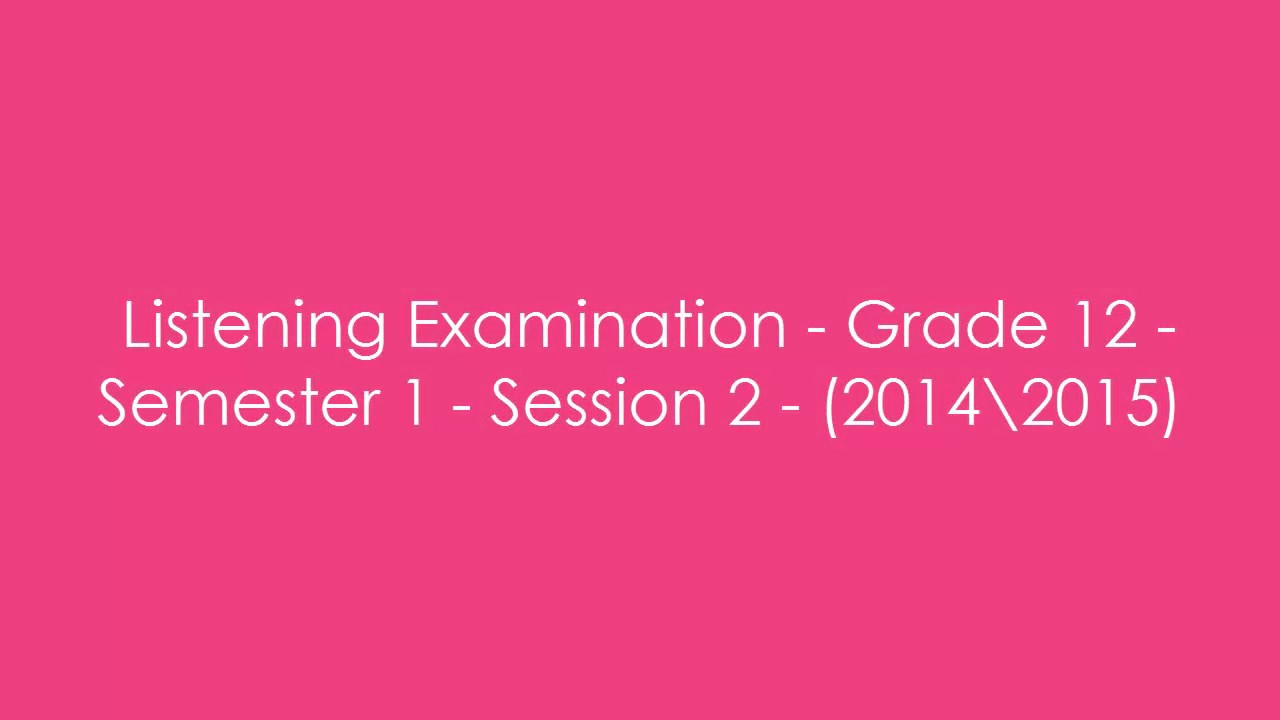 Listening test - Grade 12A - 2014\2015 - Semester 1 - 2nd Session - Oman
