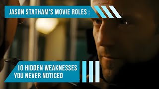 Jason Statham's Movie Roles : 10 Hidden Weaknesses You Never Noticed