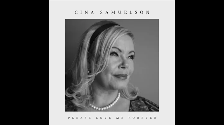 PLEASE LOVE ME FOREVER - CINA SAMUELSON