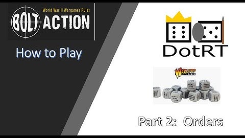 How to Play:  Bolt Action 2nd Edition Order Dice