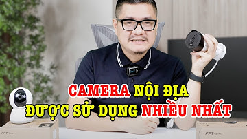 Đây là camera an ninh nội địa được sử dụng nhiều nhất Việt Nam
