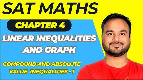 Chapter 4 | Linear Inequalities and Graph | Part 3 | SAT Maths | Absolute Value Inequalities